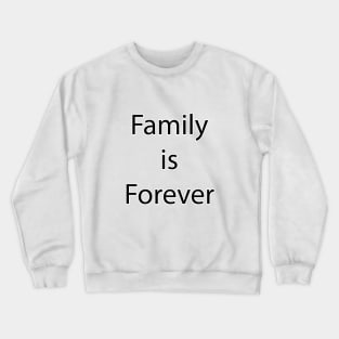 Family Quote 1 Crewneck Sweatshirt